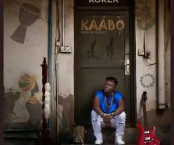 Koker - Kaabo (Prod. By Pheelz)